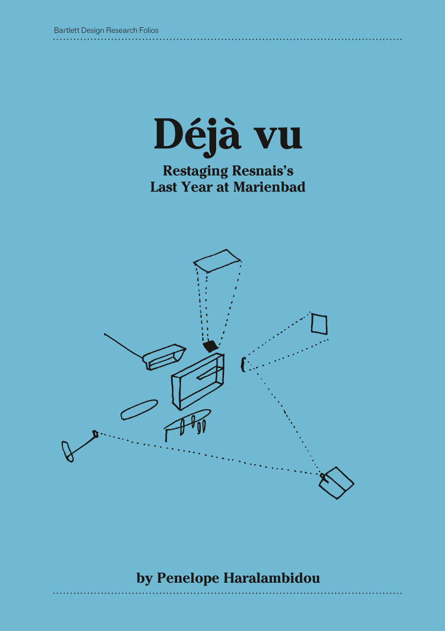 Déjà vu: Restaging Resnais’s Last Year at Marienbad : Penelope Haralambidou; 